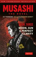 Musashi: Book Three - Moon, Sun & Perfect Clarity- The Novel