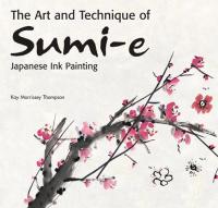The Art and Technique of Sumi-E Japanese Ink Painting