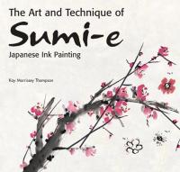 The Art and Technique of Sumi-E Japanese Ink Painting