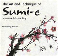 The Art and Technique of Sumi-E Japanese Ink Painting (Japanese ISBN Ed.)