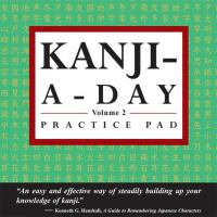 Kanji A Day Practice Pad volume 2