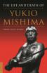 The Life and Death of Yukio Mishima