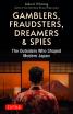 Gamblers, Fraudsters, Dreamers & Spies