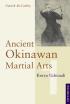 Ancient Okinawan Martial Arts volume 1