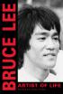 Bruce Lee: Artist of Life