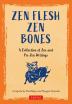 Zen Flesh Zen Bones