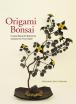 Origami Bonsai (Japanese ISBN Ed.)