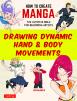 How to Create Manga: Drawing Dynamic Hand & Body Movements