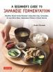 A Beginner's Guide to Japanese Fermentation