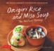 Onigiri Rice & Miso Soup - the Perfect Pairing