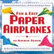 Fun & Easy Paper Airplanes