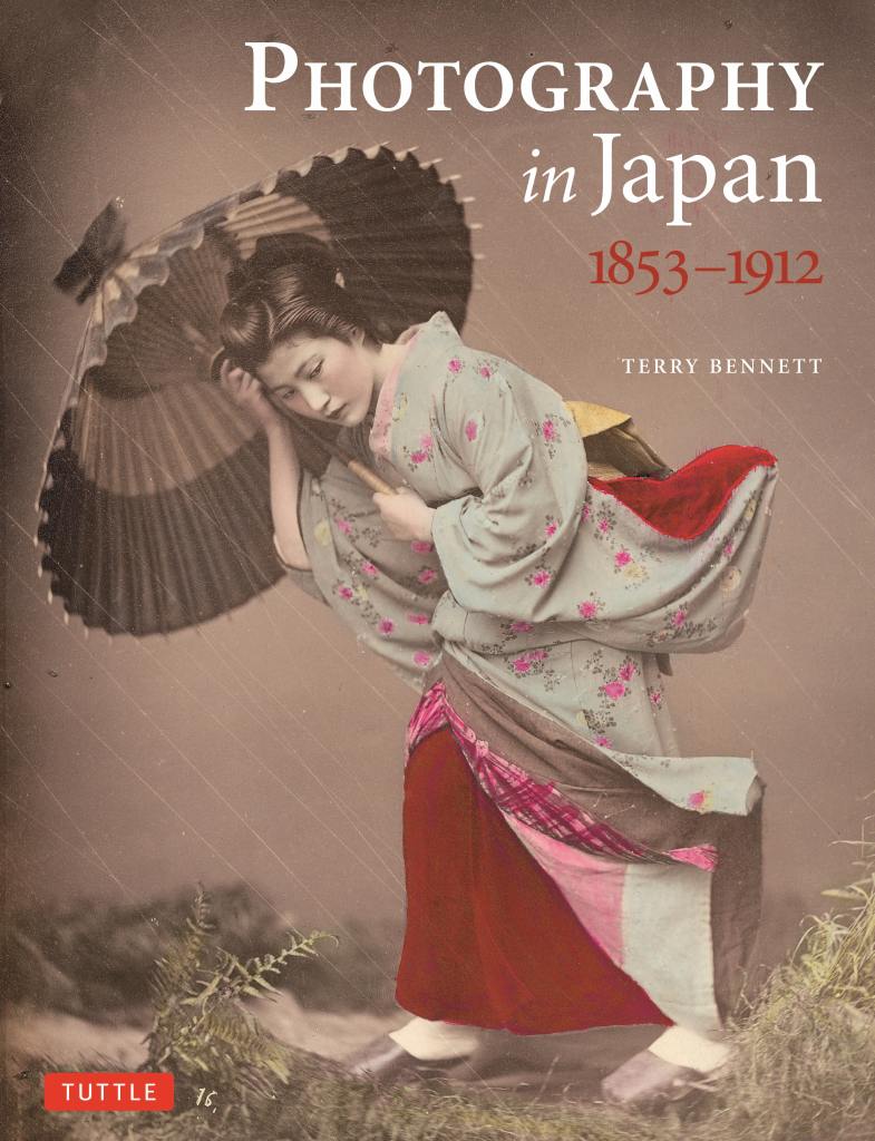 PHOTOGRAPHY in Japan 1853-1912／テリー・ベネット Photography in Japan PB 1853-1912 | tuttle publishing